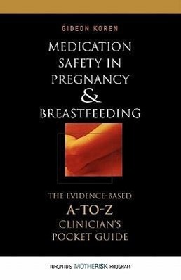 Bild des Verkufers fr Medication Safety in Pregnancy and Breastfeeding: The Evidence-Based, A to Z Clinician\ s Pocket Guide zum Verkauf von moluna