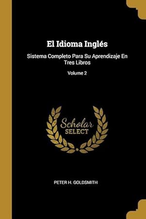Bild des Verkufers fr El Idioma Ingls: Sistema Completo Para Su Aprendizaje En Tres Libros Volume 2 zum Verkauf von moluna