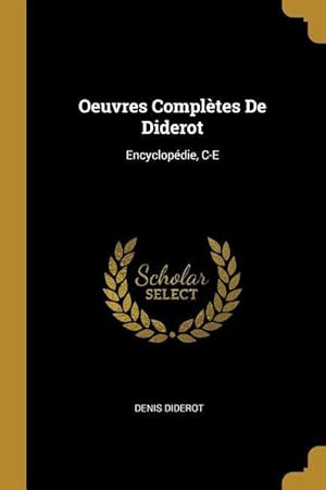 Image du vendeur pour Oeuvres Compltes De Diderot: Encyclopdie, C-E mis en vente par moluna