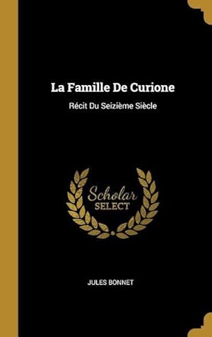 Bild des Verkufers fr La Famille De Curione: Rcit Du Seizime Sicle zum Verkauf von moluna