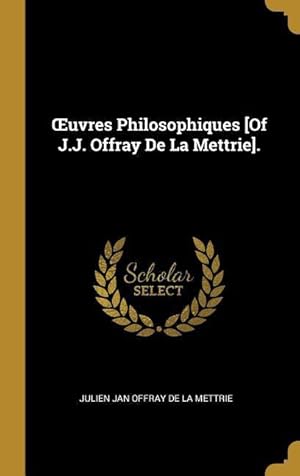 Image du vendeur pour OEuvres Philosophiques [Of J.J. Offray De La Mettrie]. mis en vente par moluna