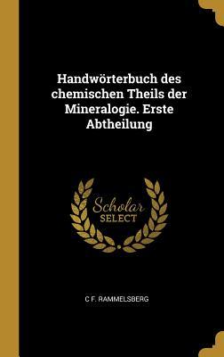 Bild des Verkufers fr Handwoerterbuch Des Chemischen Theils Der Mineralogie. Erste Abtheilung zum Verkauf von moluna