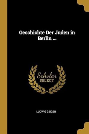 Bild des Verkufers fr Geschichte Der Juden in Berlin . zum Verkauf von moluna
