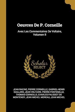 Seller image for Oeuvres de P. Corneille: Avec Les Commentaires de Voltaire, Volumen II for sale by moluna