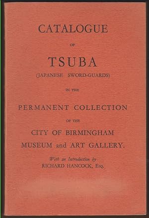 Seller image for CATALOGUE OF TSUBA IN THE PERMANENT COLLECTION OF THE CITY OF BIRMINGHAM MUSEUM AND ART GALLERY for sale by Easton's Books, Inc.