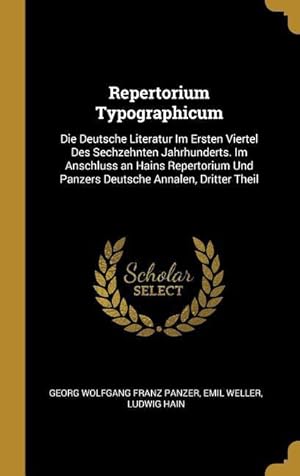 Bild des Verkufers fr Repertorium Typographicum: Die Deutsche Literatur Im Ersten Viertel Des Sechzehnten Jahrhunderts. Im Anschluss an Hains Repertorium Und Panzers D zum Verkauf von moluna