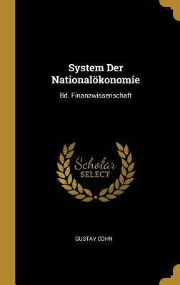 Bild des Verkufers fr System Der Nationaloekonomie: Bd. Finanzwissenschaft zum Verkauf von moluna