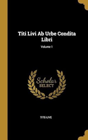 Bild des Verkufers fr Titi Livi AB Urbe Condita Libri Volume 1 zum Verkauf von moluna