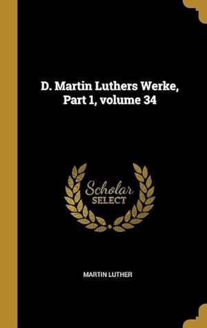 Bild des Verkufers fr D. Martin Luthers Werke, Part 1, Volume 34 zum Verkauf von moluna