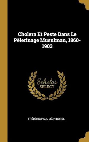 Bild des Verkufers fr Cholera Et Peste Dans Le Plerinage Musulman, 1860-1903 zum Verkauf von moluna