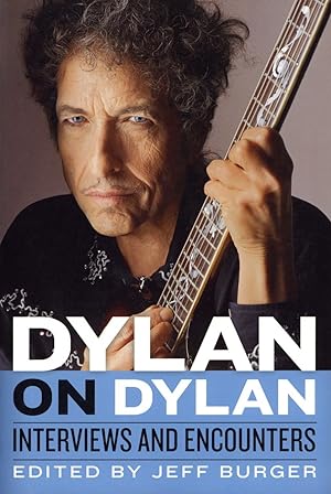 Dylan on Dylan: Interviews and Encounters (Musicians in Their Own Words)
