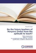 Bild des Verkufers fr Do the future teachers of Haryana (India) have the aptitude to teach? zum Verkauf von moluna