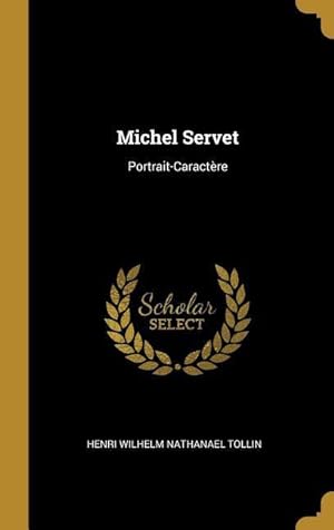 Bild des Verkufers fr Michel Servet: Portrait-Caractre zum Verkauf von moluna