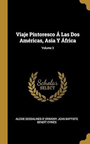 Bild des Verkufers fr Viaje Pintoresco  Las Dos Amricas, Asia Y frica Volume 3 zum Verkauf von moluna