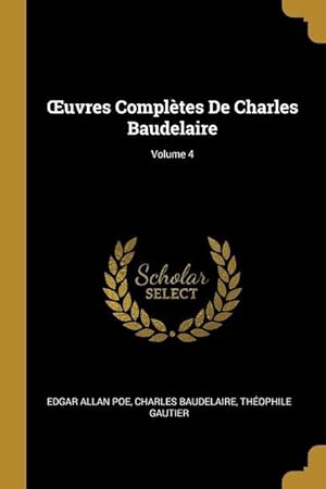 Seller image for OEuvres Compltes De Charles Baudelaire Volume 4 for sale by moluna