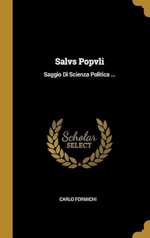 Bild des Verkufers fr Salvs Popvli: Saggio Di Scienza Politica . zum Verkauf von moluna