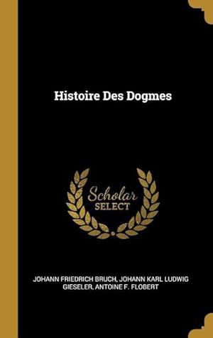 Bild des Verkufers fr Histoire Des Dogmes zum Verkauf von moluna