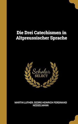 Bild des Verkufers fr Die Drei Catechismen in Altpreussischer Sprache zum Verkauf von moluna