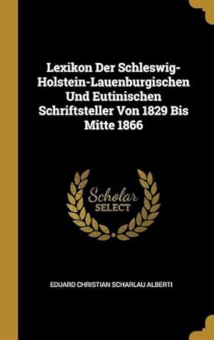 Bild des Verkufers fr Lexikon Der Schleswig-Holstein-Lauenburgischen Und Eutinischen Schriftsteller Von 1829 Bis Mitte 1866 zum Verkauf von moluna