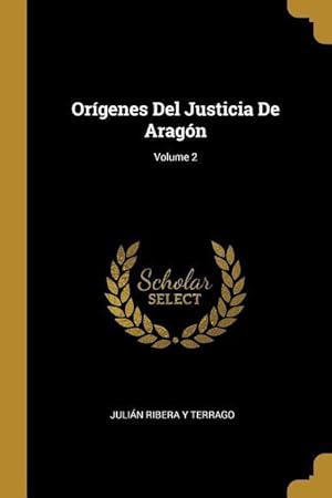 Bild des Verkufers fr Orgenes Del Justicia De Aragn Volume 2 zum Verkauf von moluna