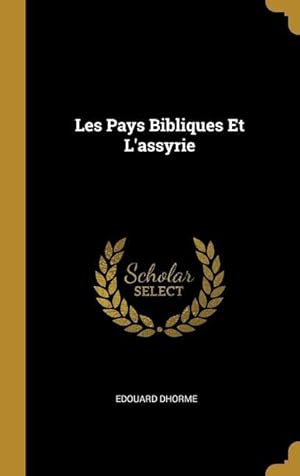 Bild des Verkufers fr Les Pays Bibliques Et L\ assyrie zum Verkauf von moluna