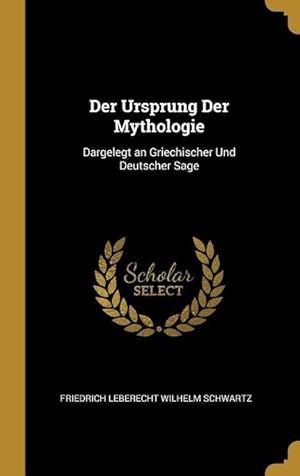 Bild des Verkufers fr Der Ursprung Der Mythologie: Dargelegt an Griechischer Und Deutscher Sage zum Verkauf von moluna