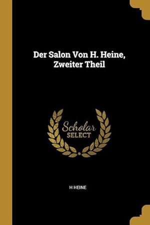 Bild des Verkufers fr Der Salon Von H. Heine, Zweiter Theil zum Verkauf von moluna
