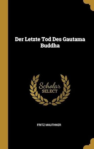 Bild des Verkufers fr Der Letzte Tod Des Gautama Buddha zum Verkauf von moluna