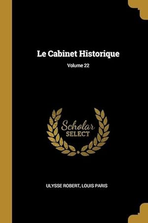 Bild des Verkufers fr Le Cabinet Historique Volume 22 zum Verkauf von moluna