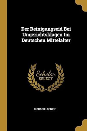 Bild des Verkufers fr Der Reinigungseid Bei Ungerichtsklagen Im Deutschen Mittelalter zum Verkauf von moluna