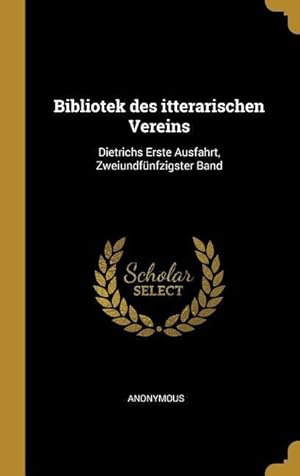 Bild des Verkufers fr Bibliotek Des Itterarischen Vereins: Dietrichs Erste Ausfahrt, Zweiundfnfzigster Band zum Verkauf von moluna