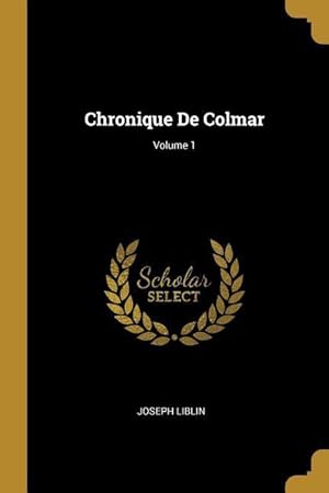 Bild des Verkufers fr Chronique De Colmar Volume 1 zum Verkauf von moluna