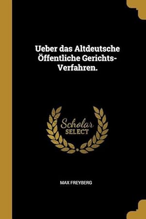 Bild des Verkufers fr Ueber Das Altdeutsche ffentliche Gerichts-Verfahren. zum Verkauf von moluna