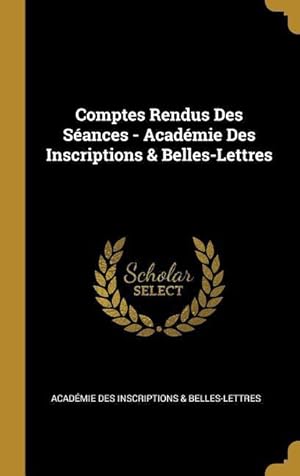 Bild des Verkufers fr Comptes Rendus Des Sances - Acadmie Des Inscriptions & Belles-Lettres zum Verkauf von moluna