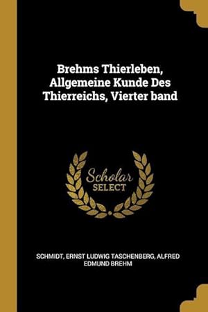 Imagen del vendedor de Brehms Thierleben, Allgemeine Kunde Des Thierreichs, Vierter Band a la venta por moluna