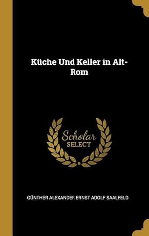 Bild des Verkufers fr Kche Und Keller in Alt-ROM zum Verkauf von moluna