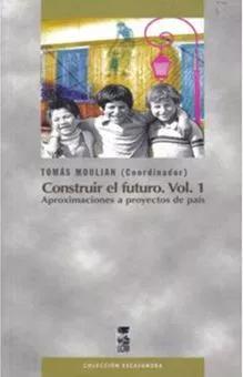 Immagine del venditore per Construir el futuro: Aproximaciones a proyectos de pa?s venduto da Green Libros