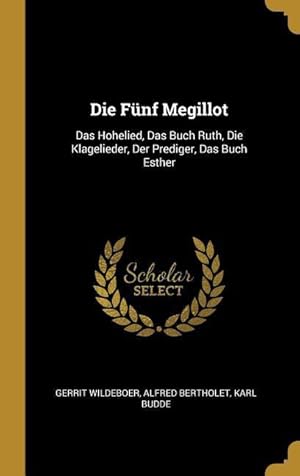 Seller image for Die Fnf Megillot: Das Hohelied, Das Buch Ruth, Die Klagelieder, Der Prediger, Das Buch Esther for sale by moluna