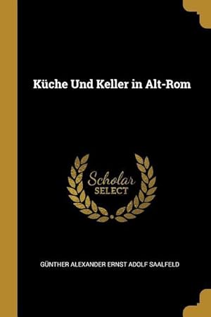 Bild des Verkufers fr Kche Und Keller in Alt-ROM zum Verkauf von moluna