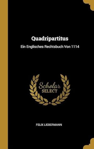 Bild des Verkufers fr Quadripartitus: Ein Englisches Rechtsbuch Von 1114 zum Verkauf von moluna