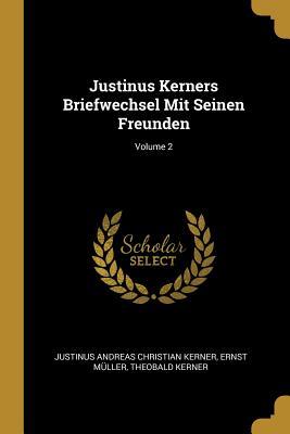 Seller image for Justinus Kerners Briefwechsel Mit Seinen Freunden Volume 2 for sale by moluna