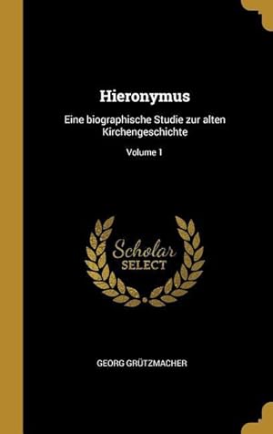 Bild des Verkufers fr Hieronymus: Eine Biographische Studie Zur Alten Kirchengeschichte Volume 1 zum Verkauf von moluna