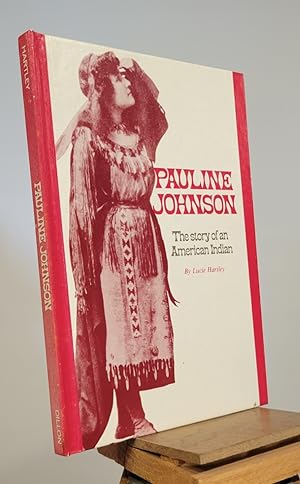 Pauline Johnson (The Story of an American Indian)