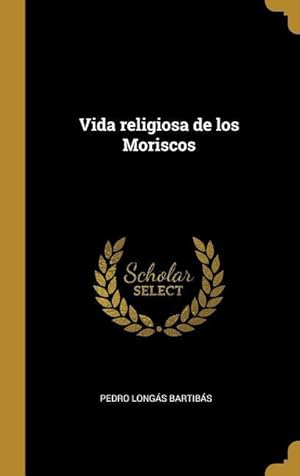 Imagen del vendedor de Vida religiosa de los Moriscos a la venta por moluna