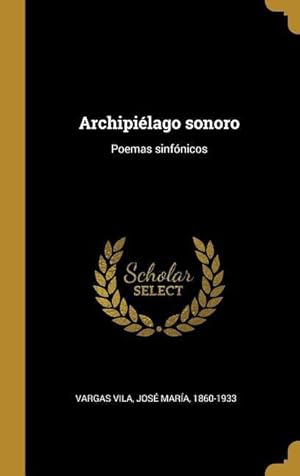 Image du vendeur pour Archipilago sonoro: Poemas sinfnicos mis en vente par moluna