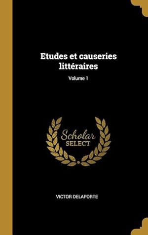 Bild des Verkufers fr Etudes et causeries littraires Volume 1 zum Verkauf von moluna