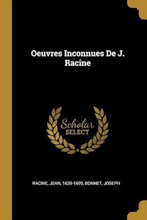 Image du vendeur pour Oeuvres Inconnues De J. Racine mis en vente par moluna