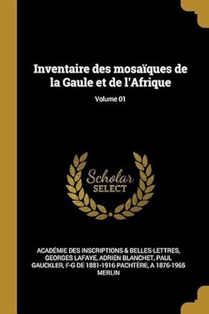 Seller image for Inventaire des mosaques de la Gaule et de l\ Afrique Volume 01 for sale by moluna