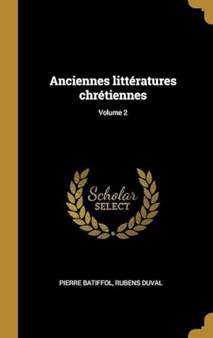Seller image for Anciennes littratures chrtiennes Volume 2 for sale by moluna