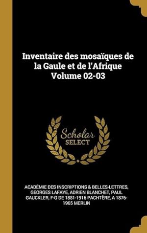 Bild des Verkufers fr Inventaire des mosaques de la Gaule et de l\ Afrique Volume 02-03 zum Verkauf von moluna